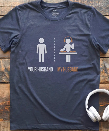 My Husband DJ T-shirt