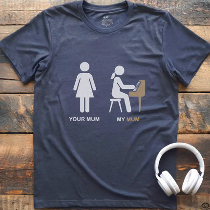 Your Mum Piano T-Shirt