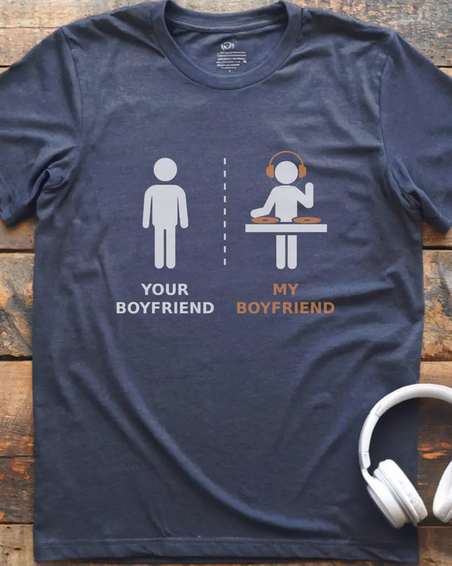 My Boyfriend DJ T-shirt