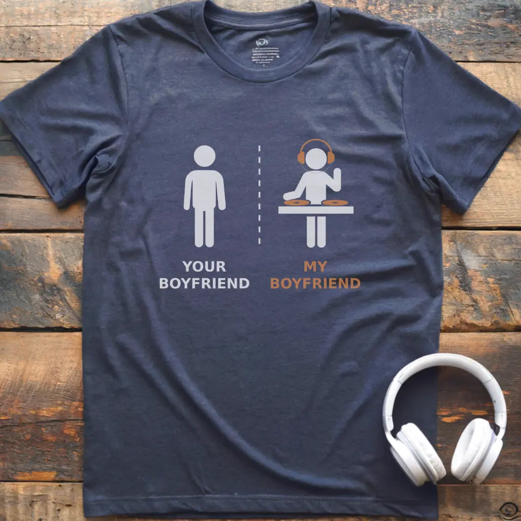 My Boyfriend DJ T-shirt