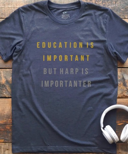 Education is Harp T-Shirt