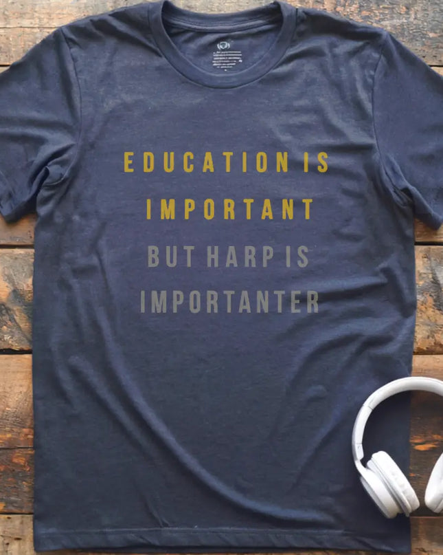 Education is Harp T-Shirt