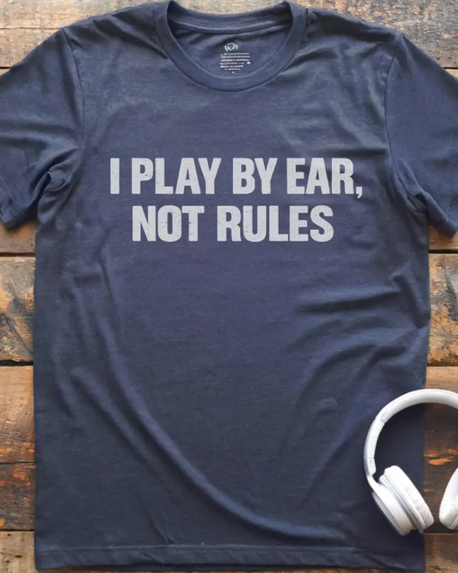 I Play By Ear T-Shirt