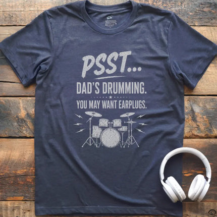 Psst Dads Drumming T-Shirt