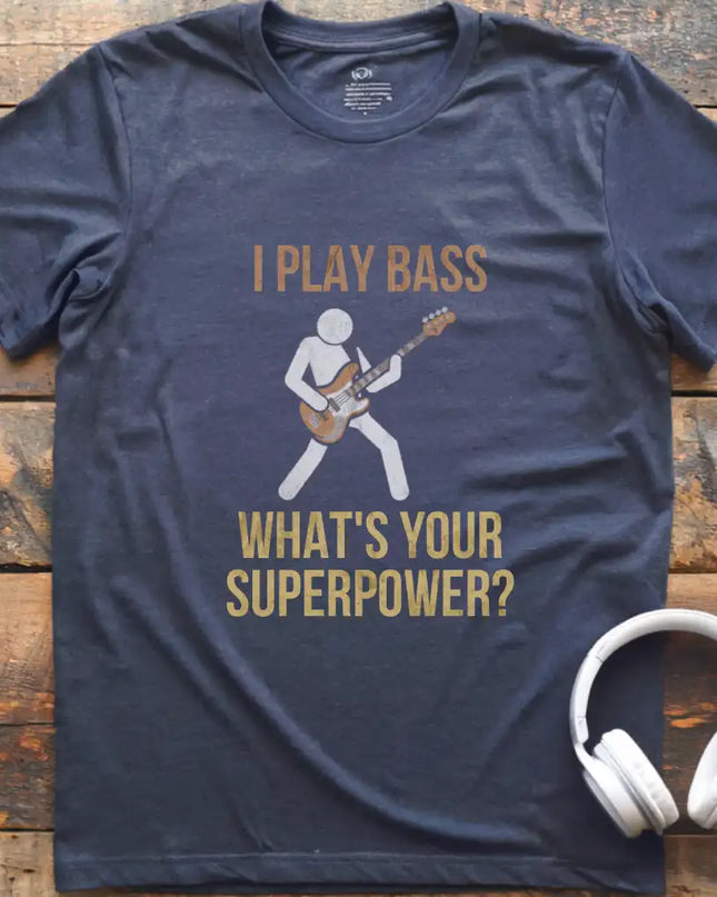 I Play Bass T-Shirt