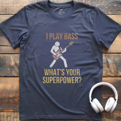 I Play Bass T-Shirt