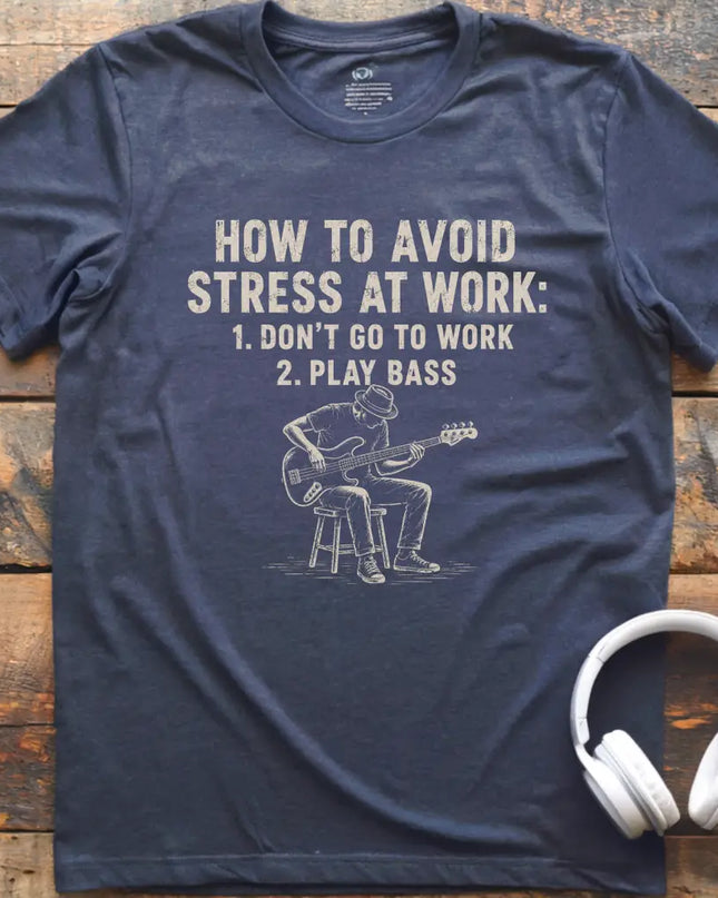 Work Stress Bass T-Shirt