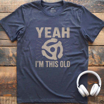 I'm This Old 45RPM T-Shirt