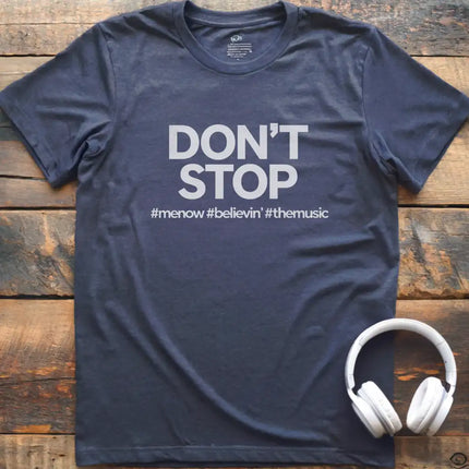 Don't Stop Hashtag T-Shirt