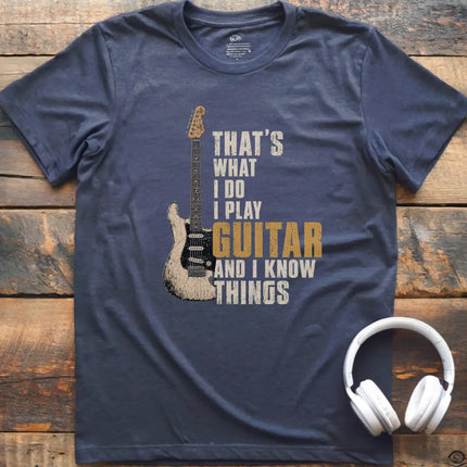 I Know Things Guitar T-Shirt