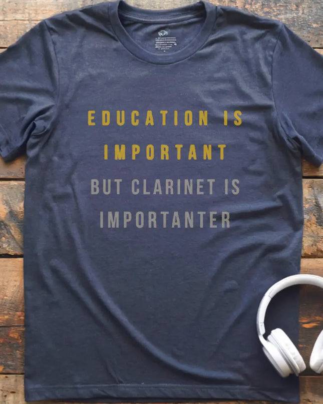 Education is Clarinet T-Shirt