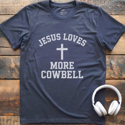 Jesus More Cowbell T-Shirt