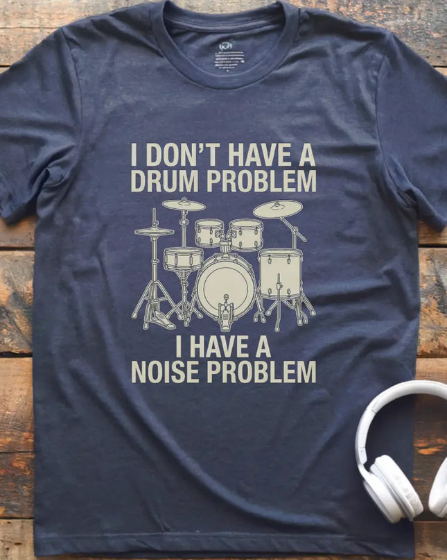Drum Problem T-Shirt