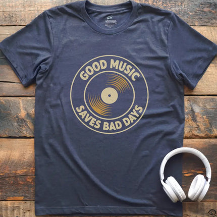 Good Music Bad Days T-Shirt