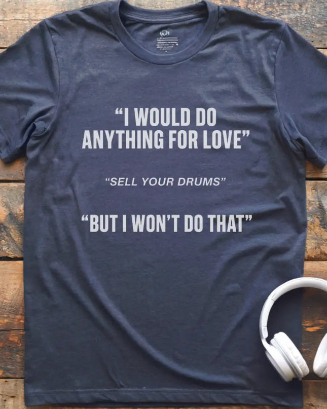 I Would Drums T-Shirt
