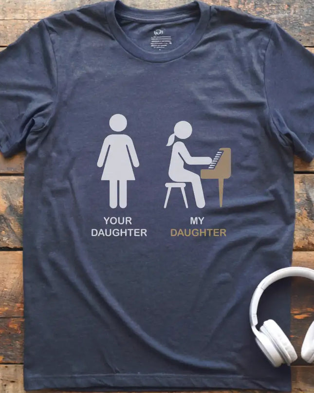 Your Daughter Piano T-Shirt