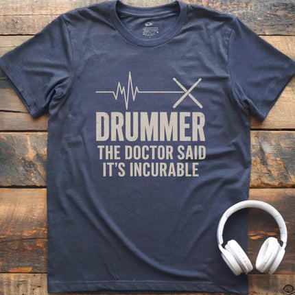 Drummer Incurable T-Shirt