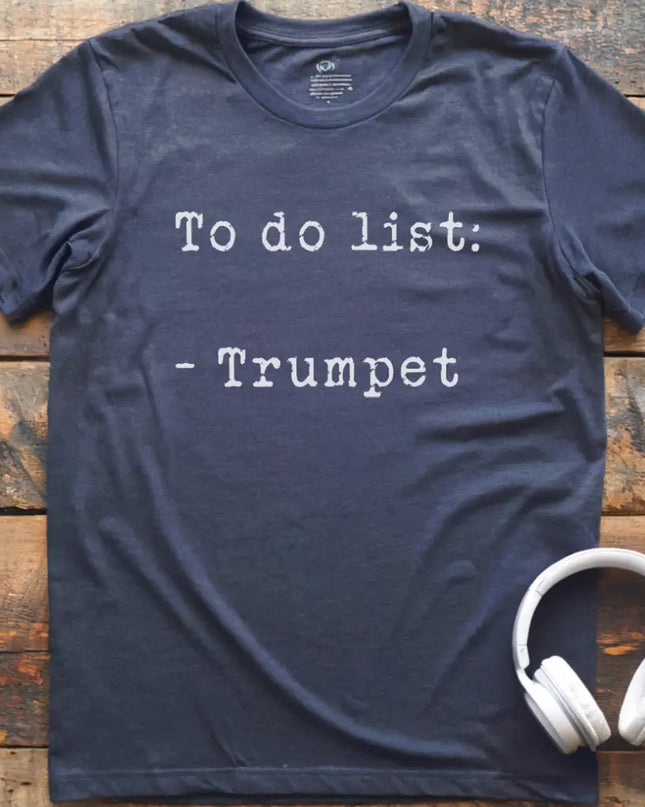 To Do List Trumpet T-Shirt