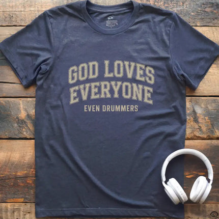 God Loves Drummers T-Shirt
