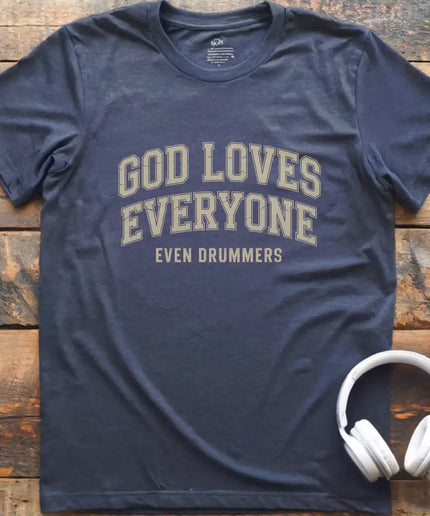 God Loves Drummers T-Shirt
