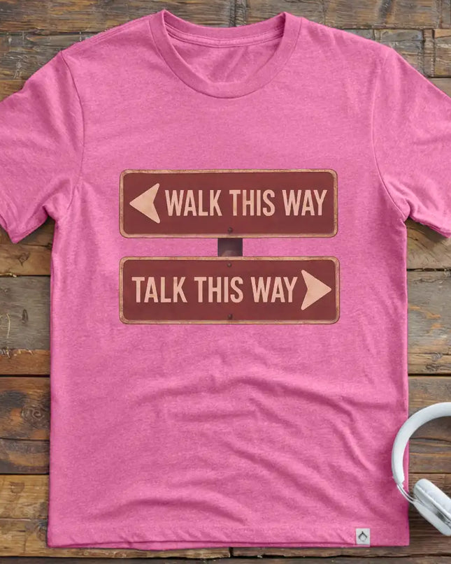 Walk This Way T-Shirt