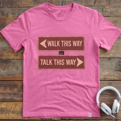 Walk This Way T-Shirt