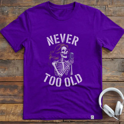 Never Old Singer 1 T-Shirt