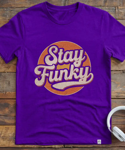 Stay Funky 1 T-Shirt