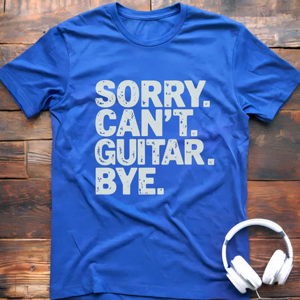 Sorry Can't Guitar Bye T-Shirt