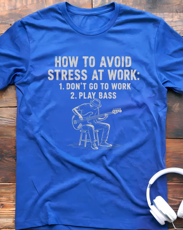 Work Stress Bass T-Shirt
