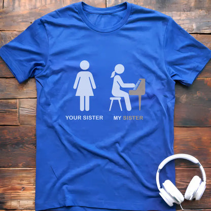 Your Sister Piano T-Shirt