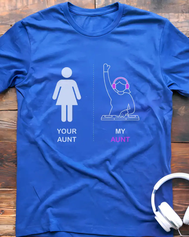 Your Aunt DJ T-Shirt