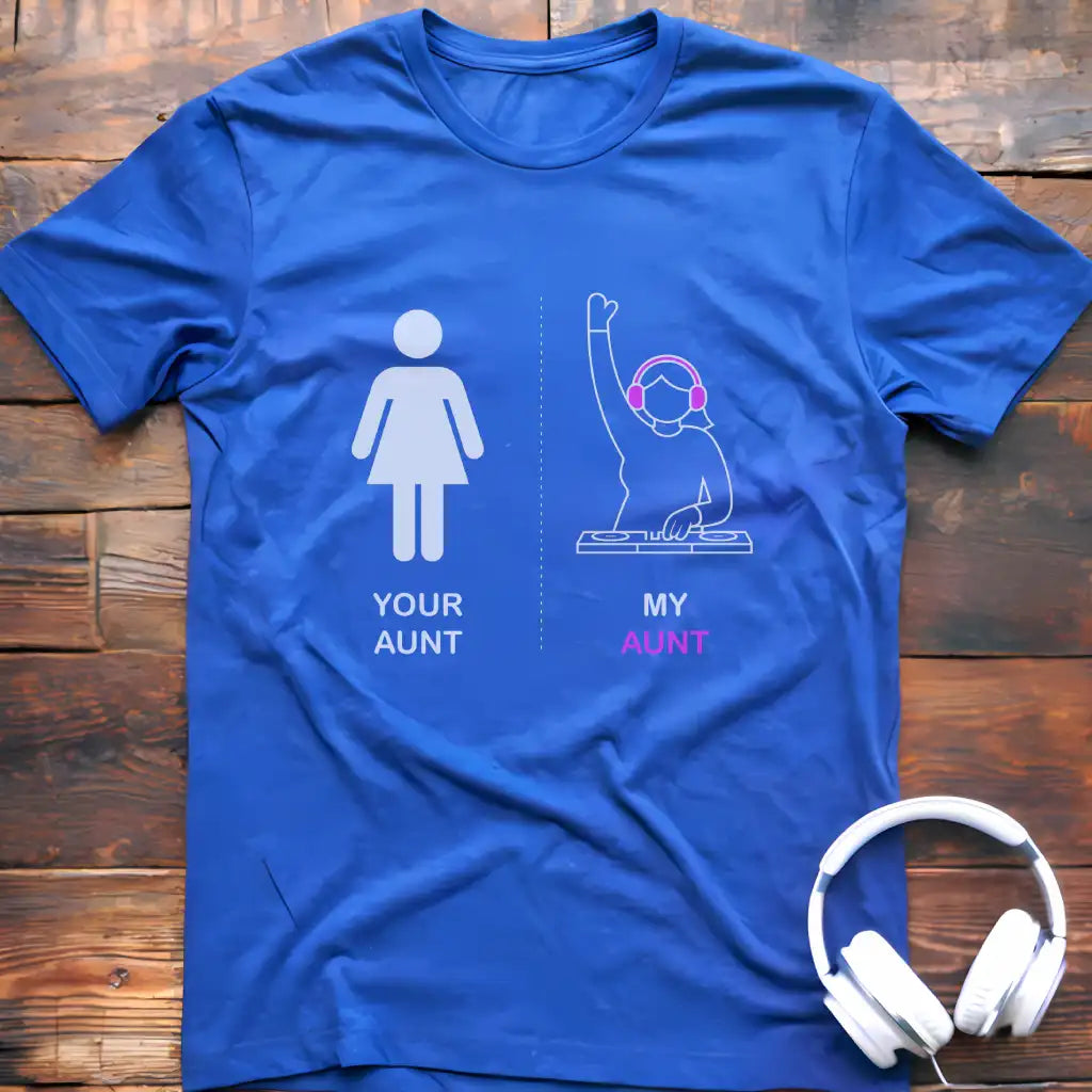 Your Aunt DJ T-Shirt