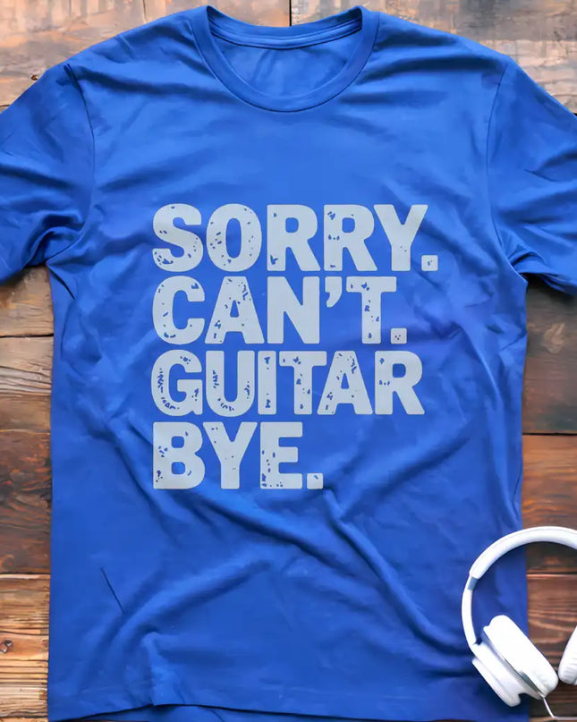 Sorry Can't Guitar Bye T-Shirt