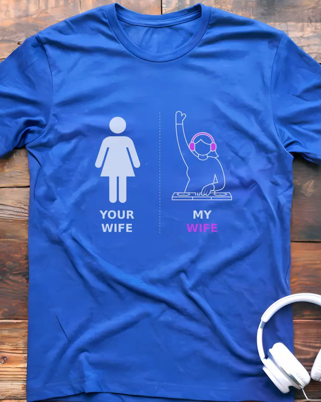 My Wife DJ T-Shirt