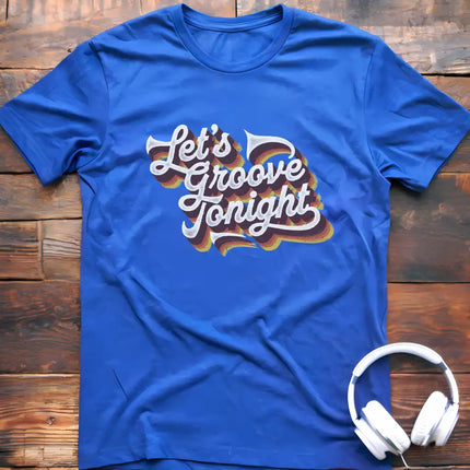 Let's Groove Tonight T-Shirt