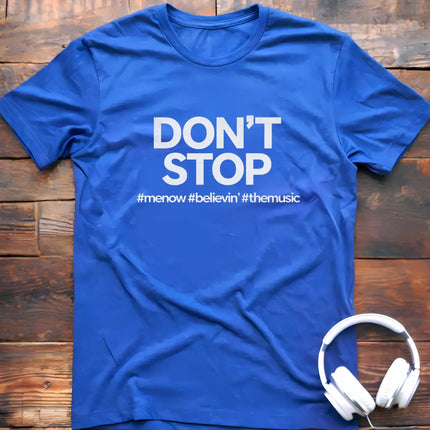 Don't Stop Hashtag T-Shirt