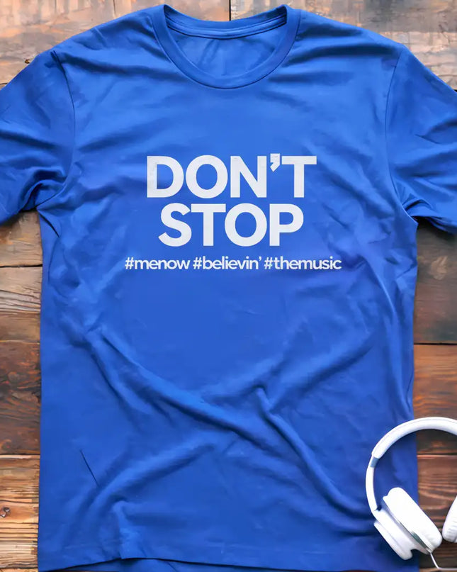 Don't Stop Hashtag T-Shirt