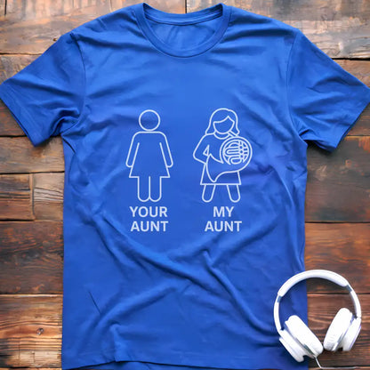 Your Aunt French Horn T-Shirt