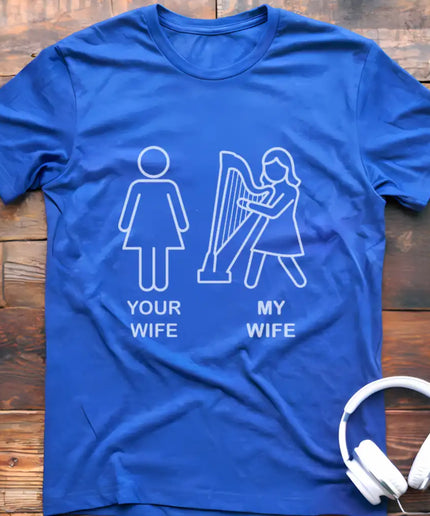 Your Wife  Harp T-Shirt