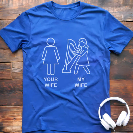 Your Wife  Harp T-Shirt
