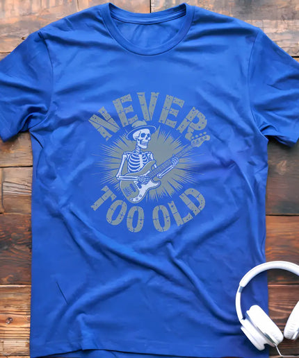 Never Too Old Bass T-Shirt