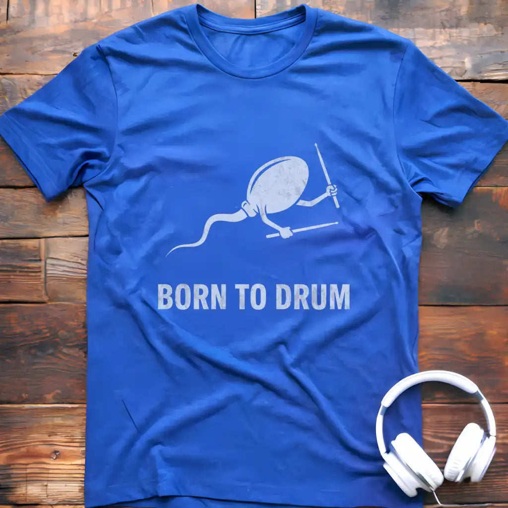 Born To Drum T-Shirt