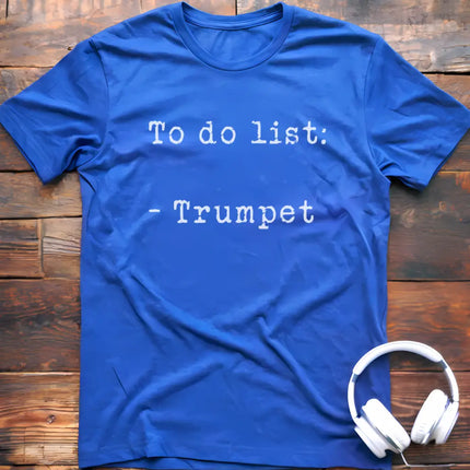 To Do List Trumpet T-Shirt