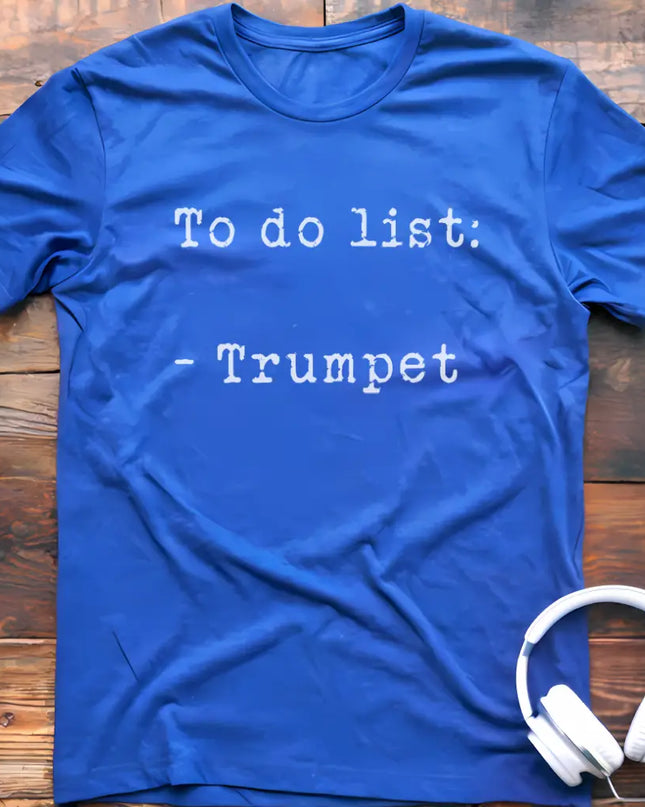 To Do List Trumpet T-Shirt