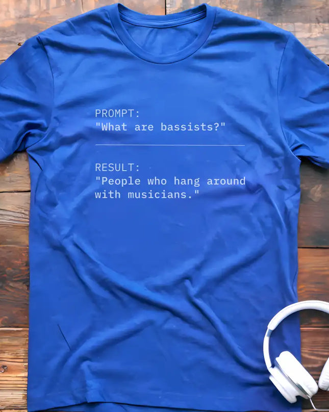 What are Bassists T-Shirt