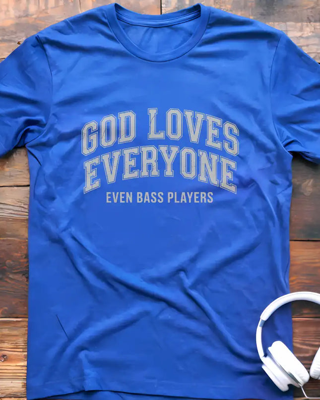God Loves Bass Players T-Shirt