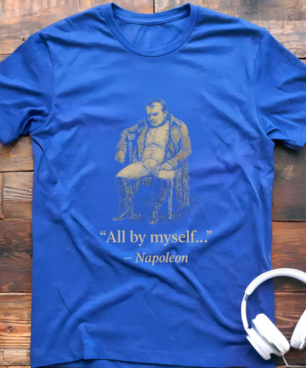 All By Myself T-Shirt