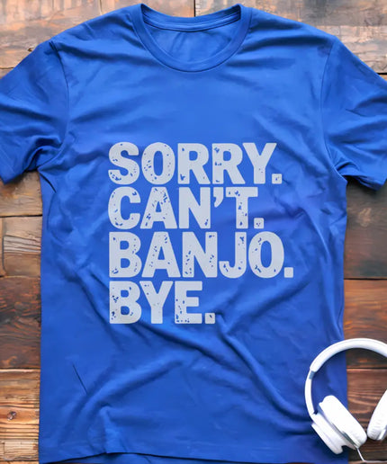 Sorry Can't Banjo T-Shirt