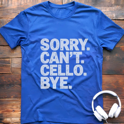 Sorry Can't Cello T-Shirt